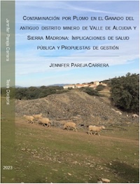 Tesis doctoral: Contaminación por plomo en el ganado del antiguo distrito minero del Valle de Alcudia y Sierra Madrona: implicaciones para la salud pública y propuestas de gestión